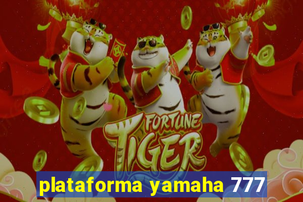 plataforma yamaha 777